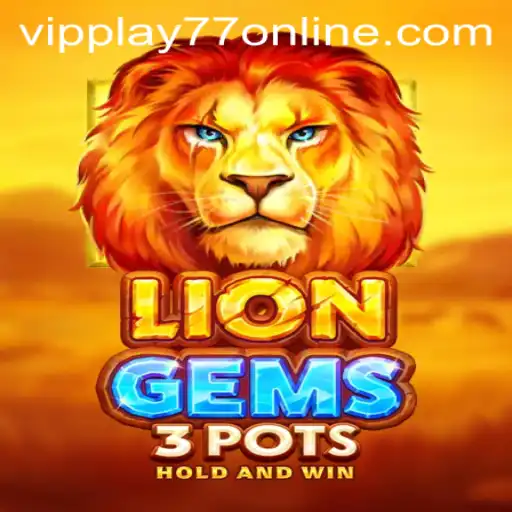 Exploring LionGems3pots: A Thrilling Adventure in the World of VIPPlay77