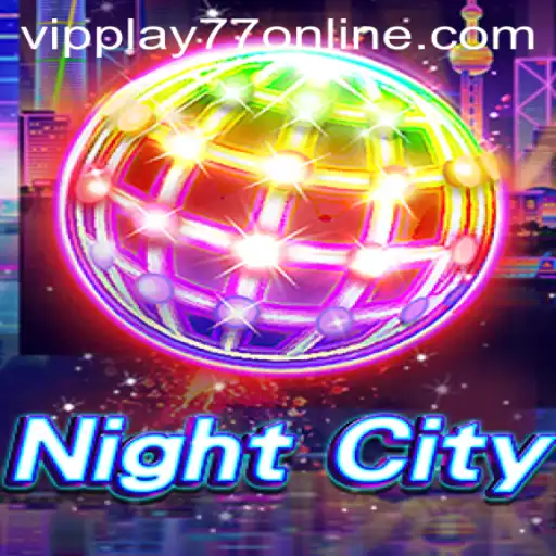 Discovering NightCity: A Glimpse into the Thrilling World of VIPPlay77